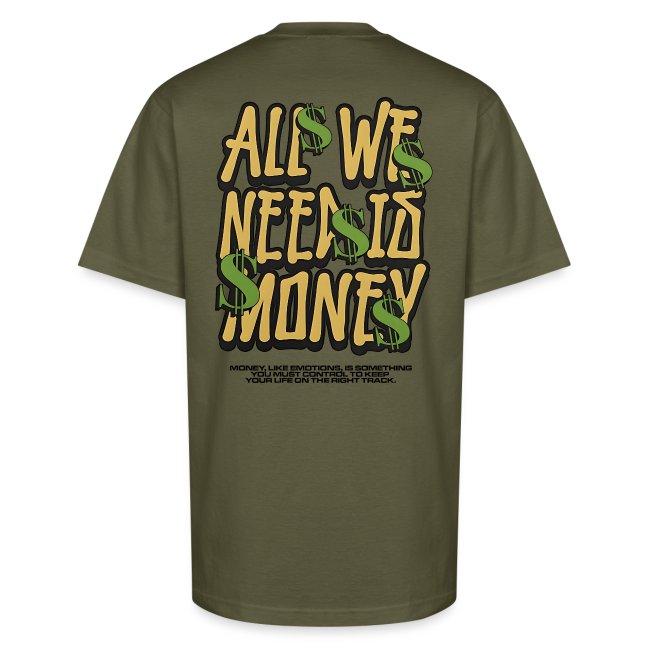 Heavyweight Oversized T Shirt - All We Need Is Money