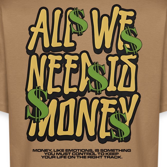 Heavyweight Oversized T Shirt - All We Need Is Money